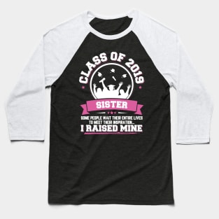 Proud Sister Of A Class Of 2019 Graduate Baseball T-Shirt